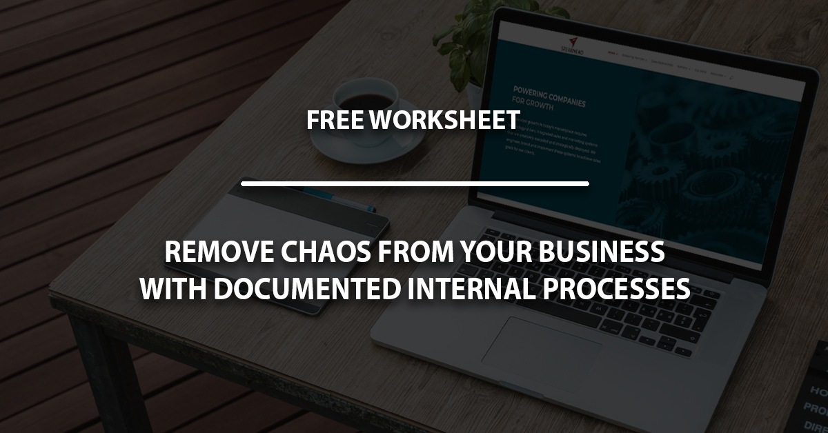 Remove Chaos and Document your Business Processes Now!