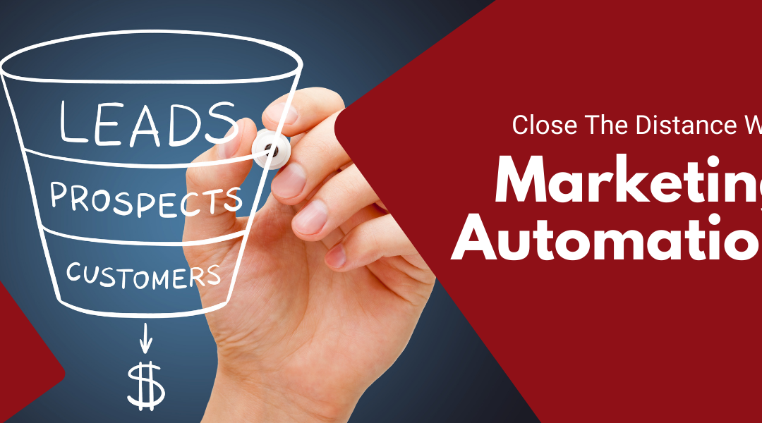 Close The Distance With Marketing Automation