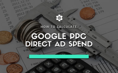 How to calculate Google PPC Direct Ad Spend
